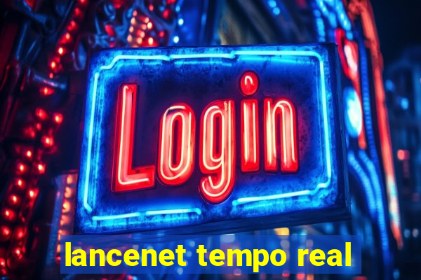 lancenet tempo real